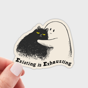 Existing is Exhausting Sticker