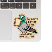 Tolerate a lot of Shit Vinyl Sticker