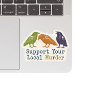 Support Your Local Murder Vinyl Sticker