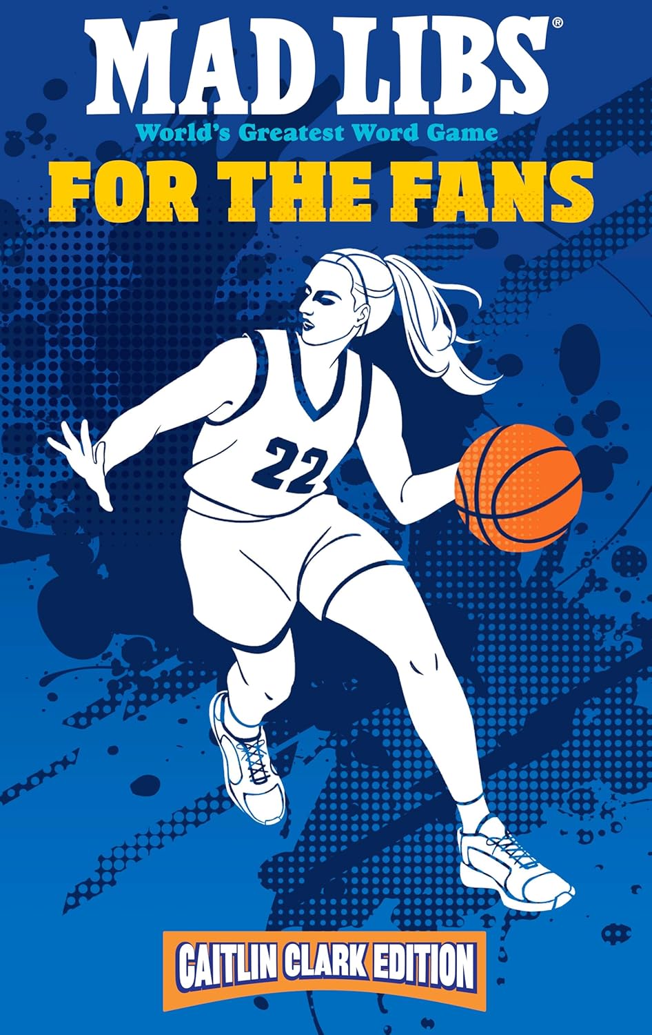 Mad Libs: For the Fans: Caitlin Clark Edition: World's Greatest Word Game (Mad Libs)