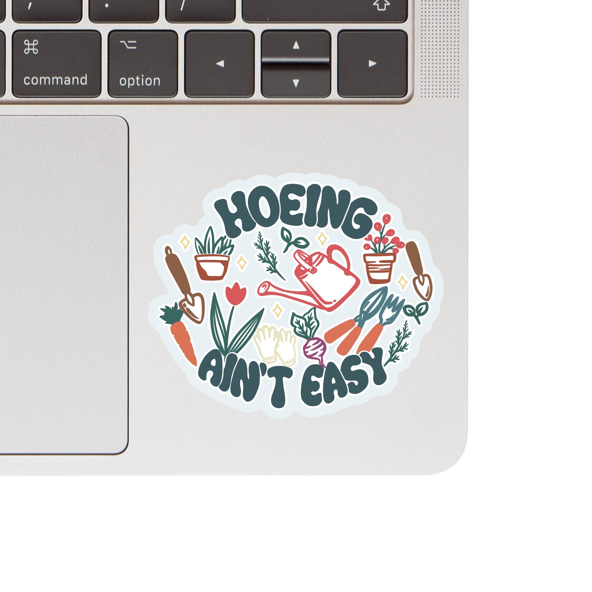 Hoeing Ain't Easy Vinyl Sticker