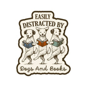 Easily Distracted by Dogs and Books Vinyl Sticker