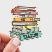 Fuck Off I'm Reading Sticker