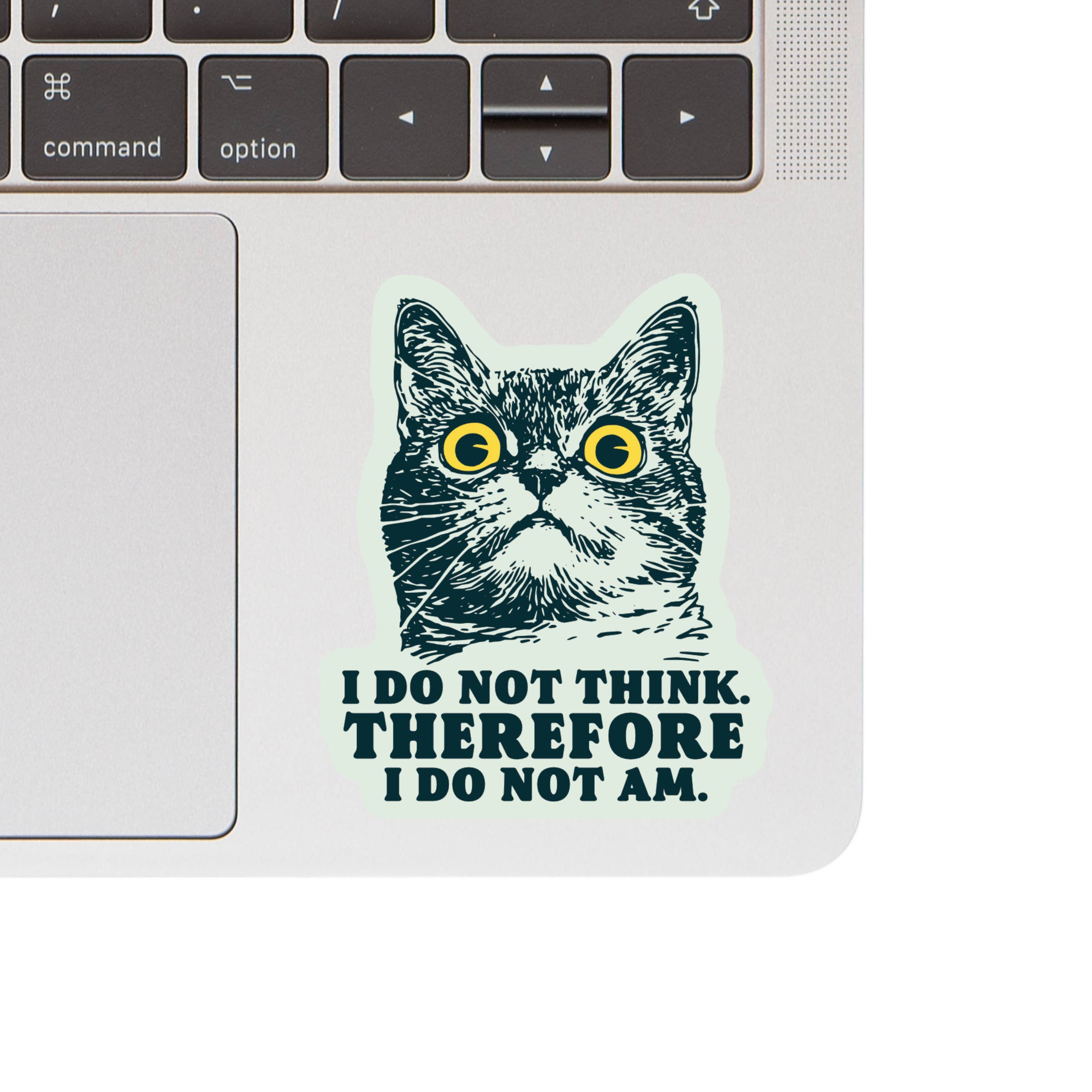 I Do Not Think Cat Vinyl Sticker